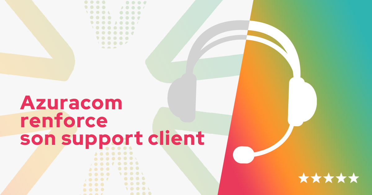 azuracom renforce son support client